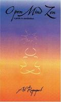 Open Mind Zen: A Guide to Meditation 1410767604 Book Cover