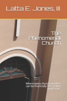 The Phenomenal Church: Where every church member can be financially free, if they want to be. B08X6KNHW1 Book Cover