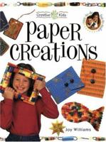 Paper Creations (Creative Kids) 1581802900 Book Cover