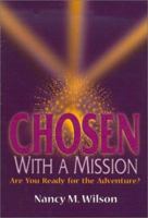 Chosen With A Mission Are You Ready for the Adventure with Companion Study Guide 1579020100 Book Cover