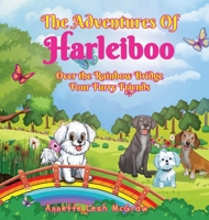 The Adventures of Harleiboo: Over the Rainbow Bridge Four Furry Friends B0GGM25QX9 Book Cover