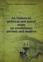 An Historical, Political, and Moral Essay on Revolutions, Ancient and Modern 1017455325 Book Cover