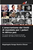 L'anacronismo dei limiti di mandato per i poteri in Africa pos 6205679361 Book Cover