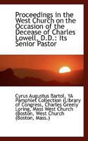 Proceedings in the West Church on the Occasion of the Decease of Charles Lowell, D.D.: Its Senior Pa 1110791836 Book Cover