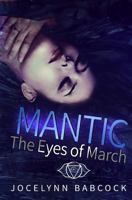 The Eyes of March (MANTIC, #1) 1542913179 Book Cover
