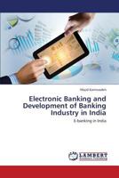 Electronic Banking and Development of Banking Industry in India: E-banking in India 3659365211 Book Cover