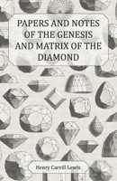 Papers and Notes of the Genesis and Matrix of the Diamond 1241524157 Book Cover