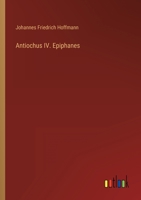 Antiochus IV. Epiphanes 3368615483 Book Cover