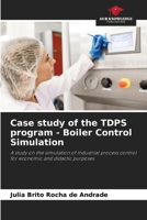Case study of the TDPS program - Boiler Control Simulation 6208193648 Book Cover