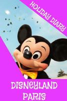 Holiday Diary Disneyland Paris - Girls Edition 1304729869 Book Cover