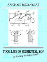 Tool Life of Segmental Saw at Cutting Stainless Steels 1425947395 Book Cover
