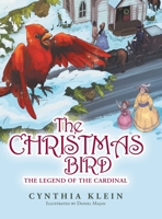 The Christmas Bird: The Legend of the Cardinal 1489729836 Book Cover