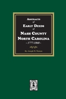 Abstracts of Early Deeds of Nash County, North Carolina, 1777-1868 1639141278 Book Cover