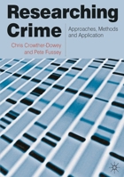 Researching Crime: Approaches, Methods and Application 0230230202 Book Cover