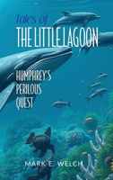 Tales of the Little Lagoon: Humphrey's Perilous Quest: Humphrey's Perilous Quest B0GY1H48PS Book Cover