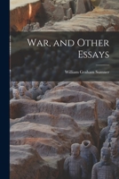 War, and Other Essays 1018318313 Book Cover