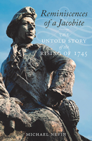 Reminiscences of a Jacobite: The Untold Story of the Rising of 1745 1839830093 Book Cover