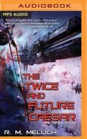 The Twice and Future Caesar 0756410851 Book Cover