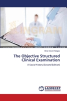 The Objective Structured Clinical Examination: A Socio-History 3838301811 Book Cover