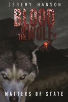 Blood of The Wolf: Matters of State 1729263208 Book Cover