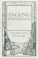 Angling Reminiscences: Of the Rivers and Lochs of Scotland 1528710487 Book Cover