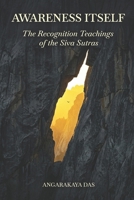Awareness Itself: The Recognition Teachings of the Siva Sutras B0H8G9LV89 Book Cover