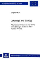 Language and Strategy: A Synoptical Analysis of Key Terms in the Strategic Doctrines of the Nuclear Powers 326104263X Book Cover