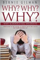 Why? Why? Why? Why Schools Fail Students 1530172020 Book Cover