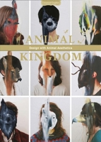 Animal Kingdom: Design with Animal Aesthetics - Untamed Graphics 9881383455 Book Cover