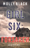 Girl Six: Forsaken 1094394971 Book Cover