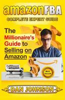 Amazon Fba: Complete Expert Guide: The Millionaire's Guide to Selling on Amazon 1530618193 Book Cover