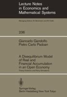 A Disequilibrium Model of Real and Financial Accumulation in an Open Economy (Lecture Notes in Economics and Mathematical Systems) 3540138897 Book Cover