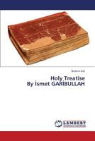 Holy Treatise by Smet Gar Bullah 3659364045 Book Cover