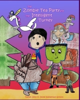 Holiday Tales: the Zombie Tea Party & the Intelligent Turkey B0948GRV17 Book Cover