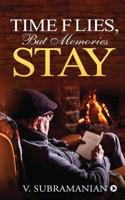 Time Flies, But Memories Stay 1645878325 Book Cover