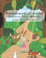 Adventures of Sayler: Cerebral Palsy Warrior B0CQVWBYWP Book Cover