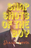 Snapshots of The Boy 1530962137 Book Cover