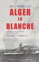 On L'appelait Alger la Blanche (French Edition) B0CT83MRF1 Book Cover