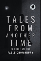 Tales From Another Time: 25 Short Stories B0GXJX7XZW Book Cover