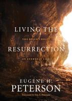 Living the Resurrection: The Risen Christ in an Everyday Life 1600060404 Book Cover