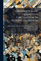 Observation of Quantized Circulation in Superfluid Helium 1288824688 Book Cover