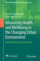 Advancing Health and Wellbeing in the Changing Urban Environment: Implementing a Systems Approach 9811033633 Book Cover