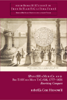 Spanish America and British Romanticism, 1777-1826: Rewriting Conquest 0748638687 Book Cover