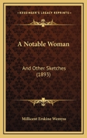 A Notable Woman: And Other Sketches 1166470067 Book Cover