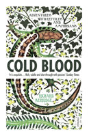 Cold Blood: Adventures with Reptiles and Amphibians 0099581396 Book Cover