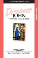 Discover John Part 1 Leader Guide: The Word Became Flesh 1592552242 Book Cover