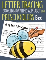 Letter Tracing Book Handwriting Alphabet for Preschoolers Bee: Letter Tracing Book |Practice for Kids | Ages 3+ | Alphabet Writing Practice | Handwriting Workbook | Kindergarten | toddler | Bee 1693149060 Book Cover