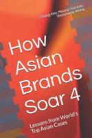 How Asian Brands Soar 4 1093663804 Book Cover