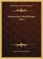 Anatomische Abhandlungen (1851) 1160299552 Book Cover