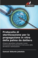 Protocollo di sterilizzazione per la propagazione in vitro della palma da dattero (Italian Edition) 6208603501 Book Cover